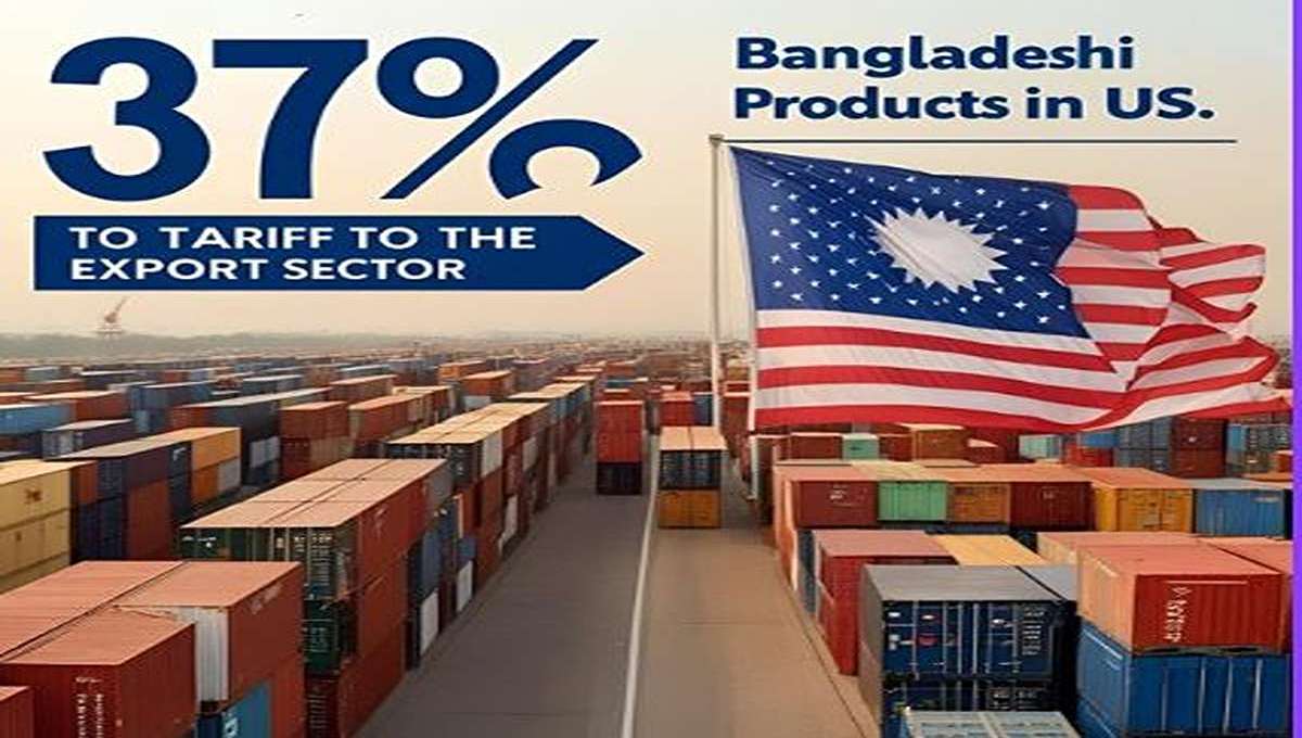 37 Tariff on Bangladeshi Goods in US Hits Trade