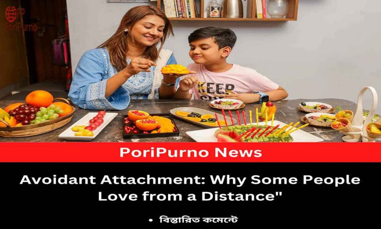 avoidant attachment love from distance