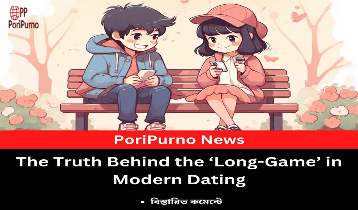 long game modern dating truth